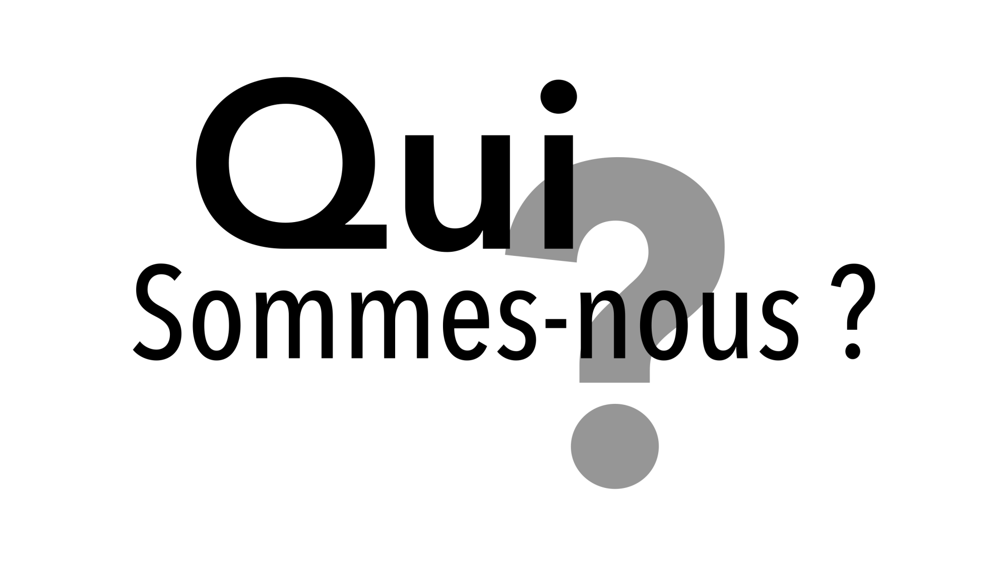 Qui sommes nous?